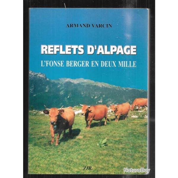 reflets d'alpage l'fonse berger en deux mille d'armand vercin