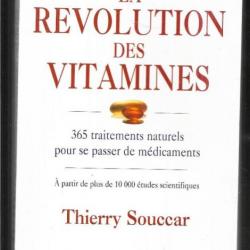la révolution des vitamines 365 traitements naturels pour se passer de médicaments thierry souccar