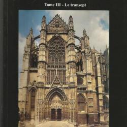 La cathédrale saint-pierre de beauvais tome III , le transept