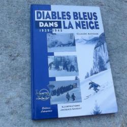 DIABLES BLEUS DANS LA NEIGE 1939-1945. CLAUDE ANTOINE.