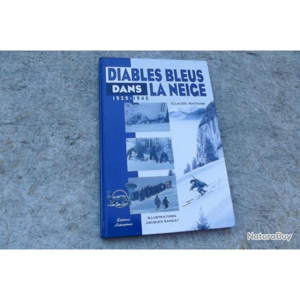 DIABLES BLEUS DANS LA NEIGE 1939-1945. CLAUDE ANTOINE.