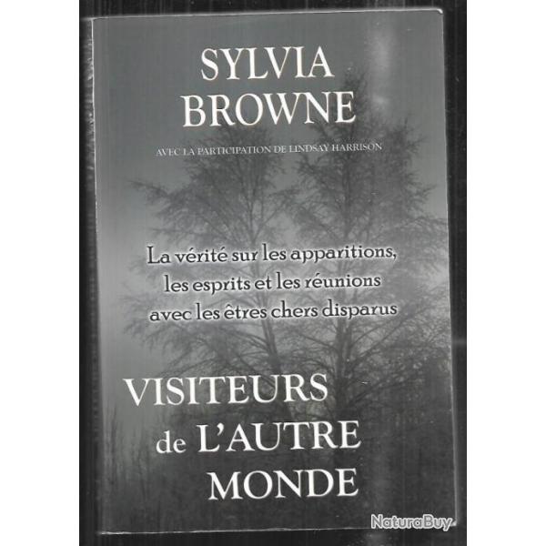 visiteurs de l'autre monde de sylvia brown la vrit sur les apparitions, les esprits et les runion