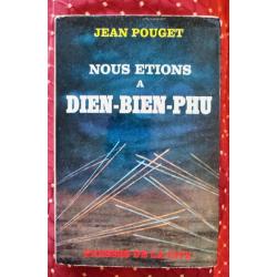 INDOCHINE « Nous étions à Dien-Bien-Phu » de Jean Pouget (TBE, édition originale)