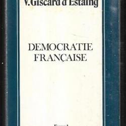Démocratie française par Valéry giscard d'estaing. politique vge président de la république