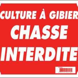 Panneau ''Culture à gibier chasse interdite'' 30 x 25 cm