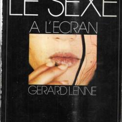 le sexe à l'écran de gérar lenne , cinéma français et mondial 1915-1977