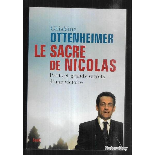 le sacre de nicolas petits et grands secrets d'une victoire de ghislaine ottenheimer politique fran