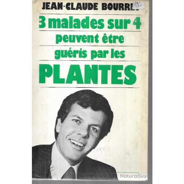 3 malades sur 4 peuvent tre guris par les plantes par jean-claude bourret