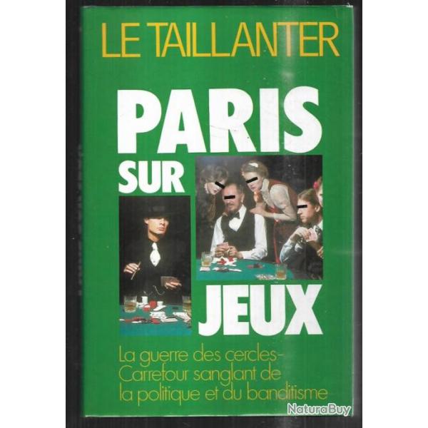 paris sur jeux la guerre des cercles . le taillanter politique et banditisme