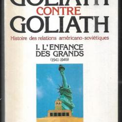 goliath contre goliath histoire des relations américano-soviétiques 1 l'enfance des grands 1941-49