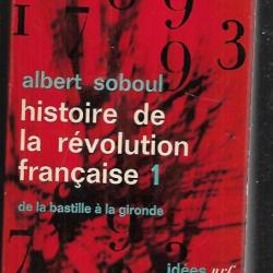 histoire de la révolution française 1 de la bastille à la gironde (mars juin 1793) d'albert soboul