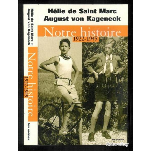 Notre histoire, 1922-1945 Par Hlie de Saint Marc, August von Kageneck | WW2