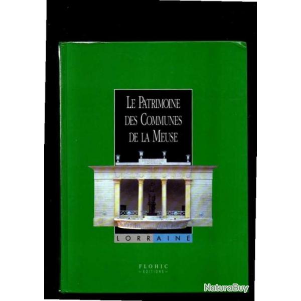 le patrimoine des communes de la meuse vol1 , lorraine 55