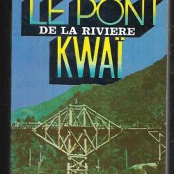 le pont de la rivière kwai de pierre boulle Livre de poche.
