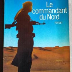 « Le Commandant Du Nord » roman de Jean LARTEGUY (1992, BE)
