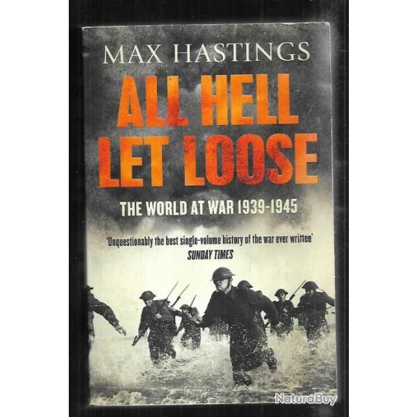 all hell let loose the world at war 1939-1945 de max hastings en anglais