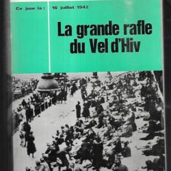 la grande rafle du vel d'hiv  ce jour là 16 juillet 1942 de claude lévy et paul tillard