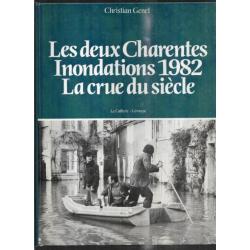 Les deux Charentes. Inondations 1982. la crue du siècle de christian genet