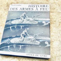 L'HISTOIRE DES ARMES A FEU. MERRILL LINDSAY