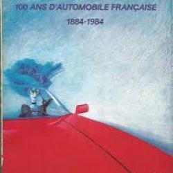 100 ans d'automobile française 1884-1984 , ancêtres, vintage , avant-guerre
