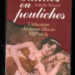 Saintes ou pouliches: L'éducation des jeunes filles au XIXe siècle d'isabelle bricard