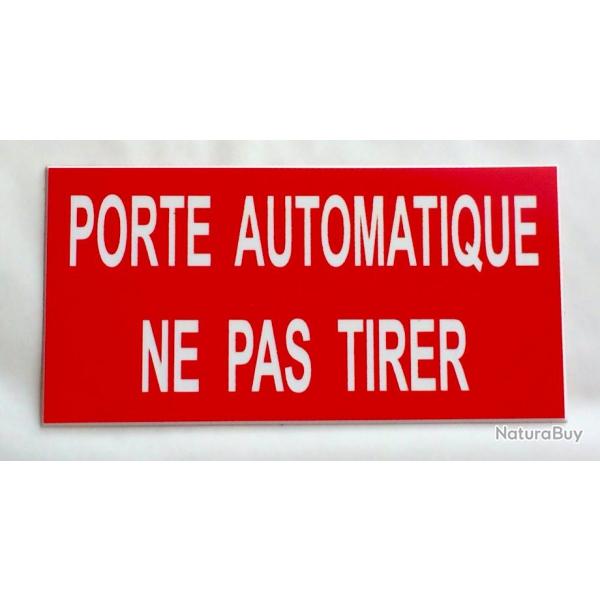 Pancarte "PORTE AUTOMATIQUE NE PAS TIRER"  format 75 x 150 mm rouge
