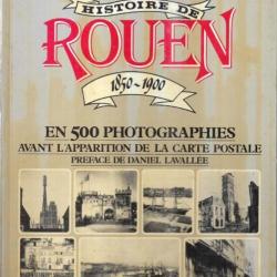 histoire de rouen 1850-1900 en 500 photographies avant l'apparition de la carte de guy pessiot