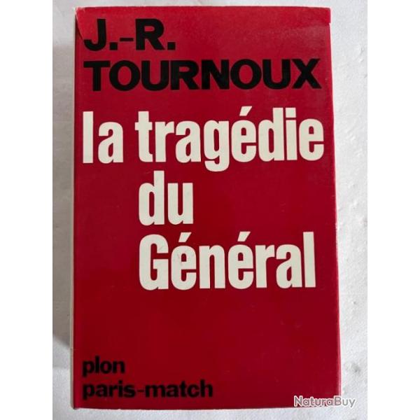 Livre La Tragdie du Gnral de J.-R Tournoux