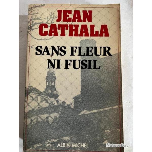 Livre Sans Fleur ni fusil de Jean Cathala