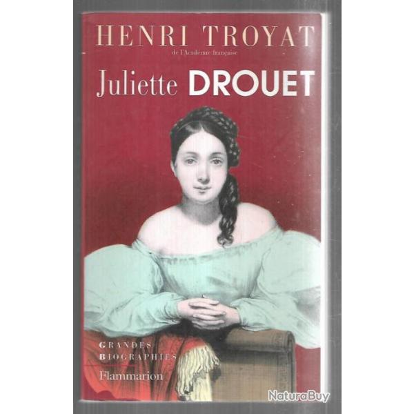 juliette drouet d'henri troyat victor hugo , biographie