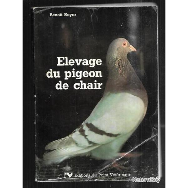 levage du pigeon de chair de benoit royer