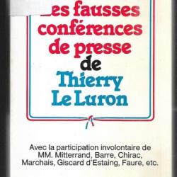 Les fausses conférences de presse de Thierry Le Luron de robert lassus