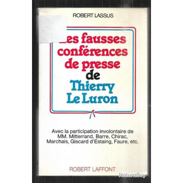 Les fausses confrences de presse de Thierry Le Luron de robert lassus