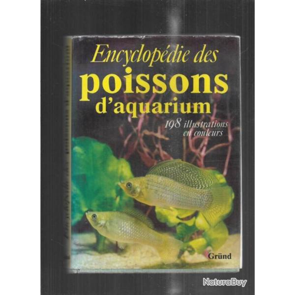 L'encyclopdie des poissons d'aquarium . grund 198 illustrations couleurs