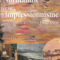 la normandie berceau de l'impressionnisme 1820-1900de jacques sylvain klein