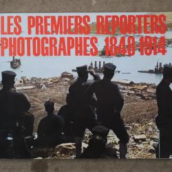 Livre : Les premiers reporters photographes 1848 - 1914