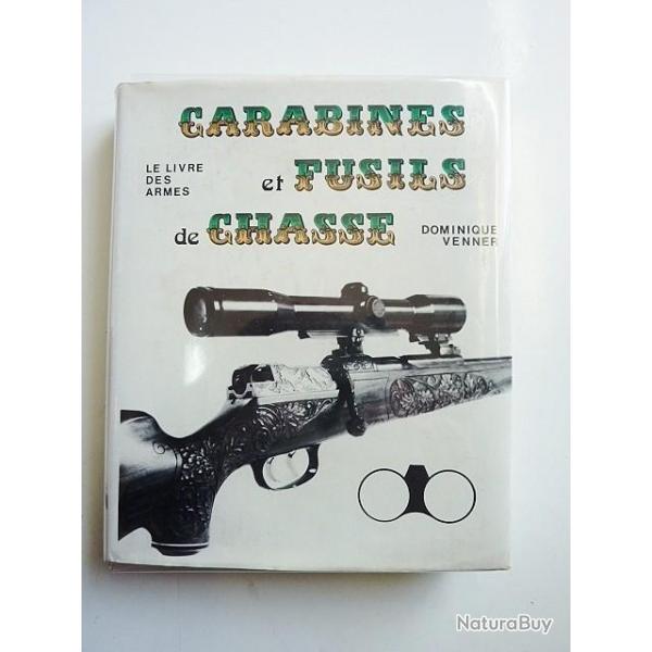 CARABINES ET FUSILS DE CHASSE - Dominique VENNER - Ed Jacques GRANCHER 1979