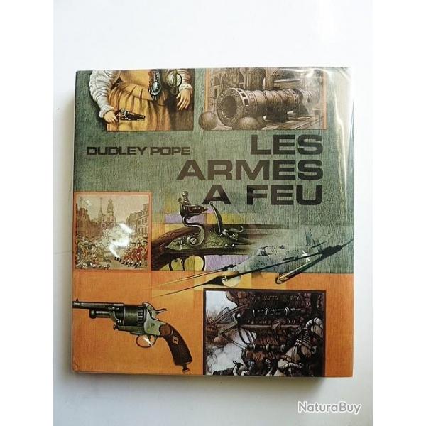 LES ARMES A FEU - Dudley POPE - Ed BIBLIOTHEQUE DES ARTS PARIS 1965