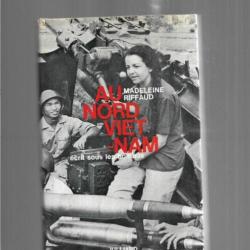 au nord-vietnam écrit sous les bombes de madeleine riffaud ,guerre du vietnam