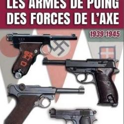 LES ARMES DE POING DES FORCES DE L'AXE 1935-1945