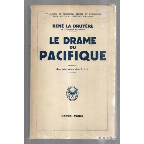 le drame du pacifique par  ren la bruyre . Payot 1943