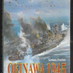 okinawa 1945 final assault on the empire de simon foster EN ANGLAIS