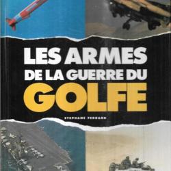 les armes de la guerre du golfe de stephane ferrard