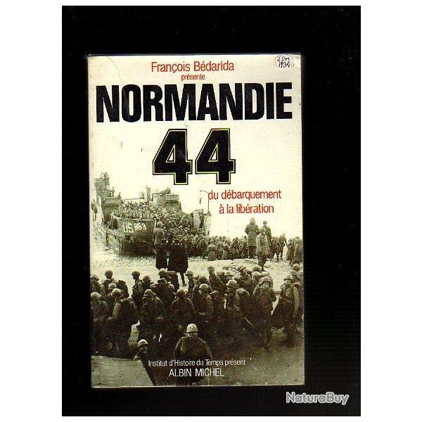 Normandie 44 du dbarquement  la Libration par  franois bdarida