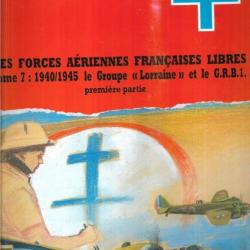 les forces aériennes françaises libres tome 7 1940/1945 le groupe lorraine et le GRB1 part 1 icare