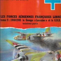 les forces aériennes françaises libres tome 9 1940/1945 le groupe lorraine et le GRB1 part 3 icare