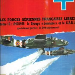 les forces aériennes françaises libres tome 10 1940/1945 le groupe lorraine et le GRB1 part 4 icare