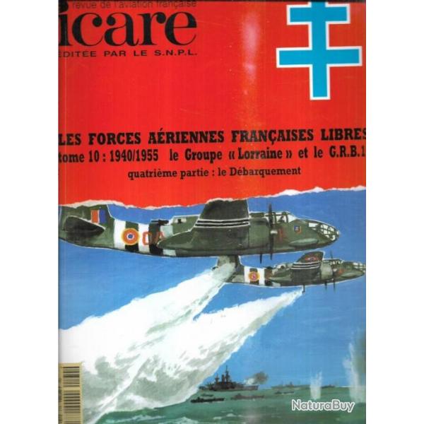 les forces ariennes franaises libres tome 10 1940/1945 le groupe lorraine et le GRB1 part 4 icare