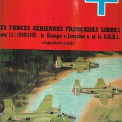 les forces aériennes françaises libres tome 11 1940/1945 le groupe lorraine et le GRB1 part 5 icare