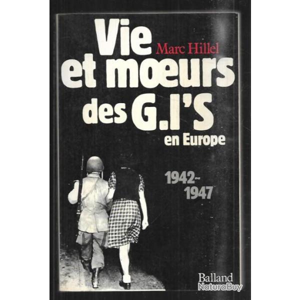 vie et moeurs des g.i's en europe 1942-1947 de marc hillel